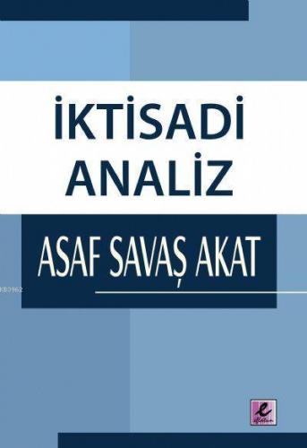 İktisadi Analiz | Asaf Savaş Akat | Efil Yayınevi