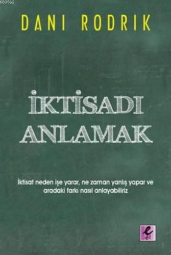 İktisadı Anlamak | Dani Rodrik | Efil Yayınevi