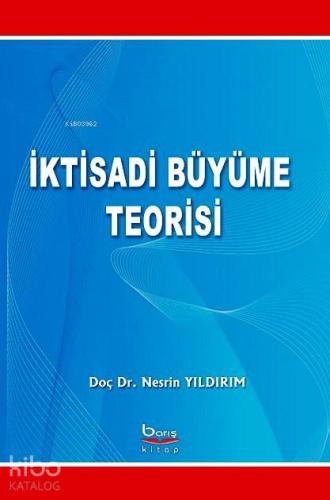 İktisadi Büyüme Teorisi | Nesrin Yıldırım | Barış Platin Kitabevi