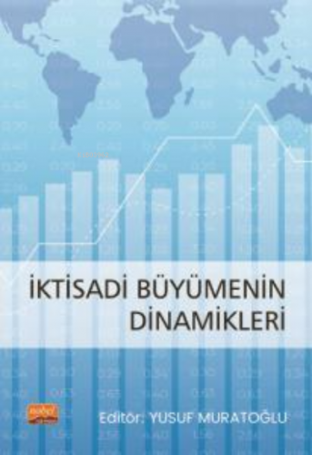 İktisadi Büyümenin Dinamikleri | Yusuf Muratoğlu | Nobel Bilimsel Eser