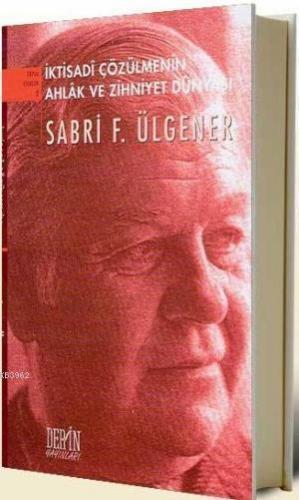 İktisadi Çözülmenin Ahlak ve Zihniyet Dünyası | Sabri F. Ülgener | Der