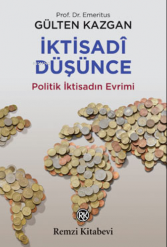 İktisadi Düşünce ;Politik İktisadın Evrimi | Gülten Kazgan | Remzi Kit