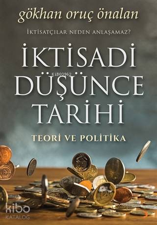 İktisadi Düşünce Tarihi Teori ve Politika | Gökhan Oruç Önalan | Ciniu