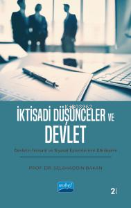 İktisadi Düşünceler ve Devlet;Devletin İktisadi ve Siyasal Eylemlerini