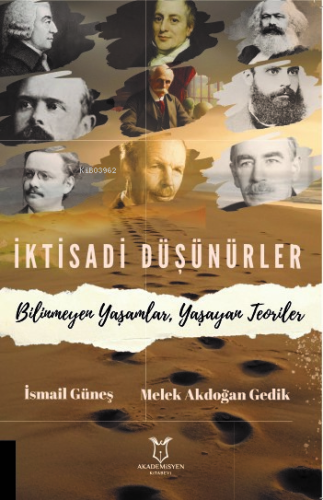 İktisadi Düşünürler;Bilinmeyen Yaşamlar, Yaşayan Teoriler | İsmail Gün