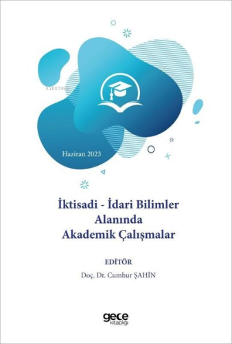 İktisadi - İdari Bilimler Alanında Akademik Çalışmalar | Cumhur Şahin 