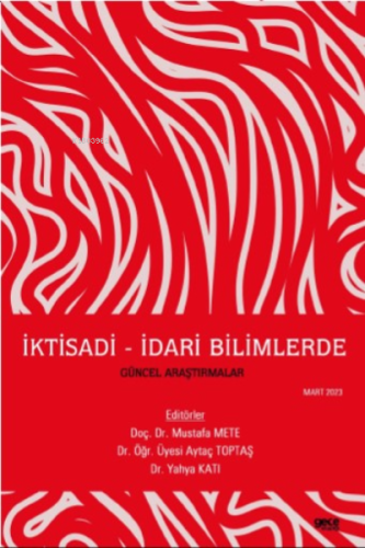 İktisadi - İdari Bilimlerde Güncel Araştırmalar | Mustafa Mete | Gece 