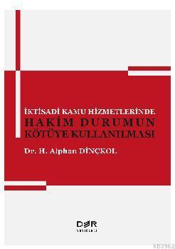 İktisadi Kamu Hizmetlerinde Hakim Durumun Kötüye Kullanılması | Alphan