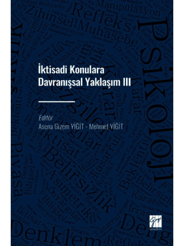 İktisadi Konulara Davranışsal Yaklaşım III | Mehmet Yiğit | Gazi Kitab