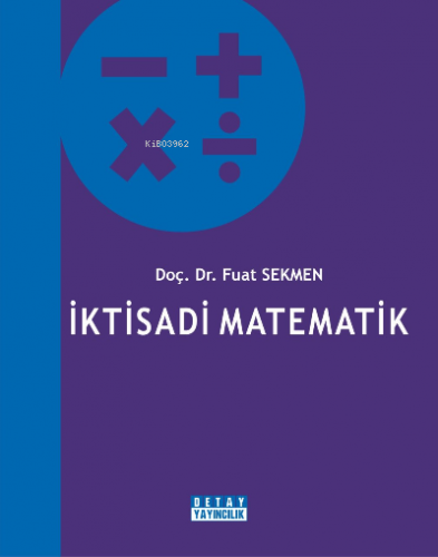 İktisadi Matematik | Fuat Sekmen | Detay Yayıncılık