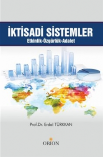 İktisadi Sistemler;Etkinlik - Özgürlük - Adalet | Erdal Türkkan | Orio