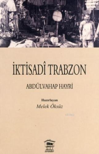 İktisadi Trabzon | Abdülvahap Hayri | Serander Yayıncılık