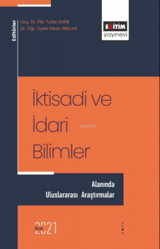 İktisadi ve İdari Bilimler Alanında Uluslararası Araştırmalar I | Fili