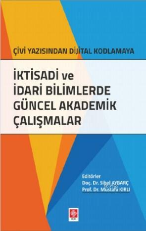 İktisadi ve İdari Bilimlerde Güncel Akademik Çalışmalar | Sibel Aybarç