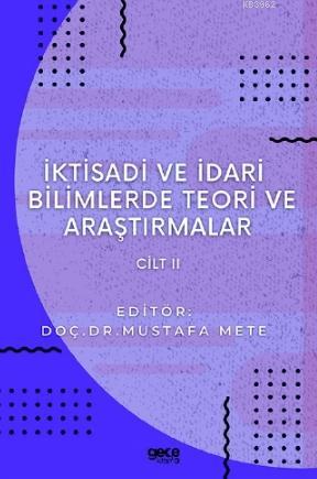 İktisadi ve İdari Bilimlerde Teori ve Araştırmalar Cilt 2 | Mustafa Me