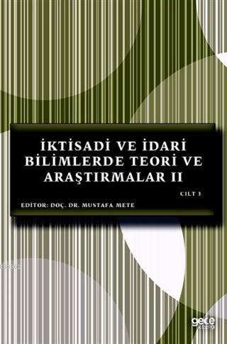 İktisadi ve İdari Bilimlerde Teori ve Araştırmalar II Cilt 3 | Mustafa