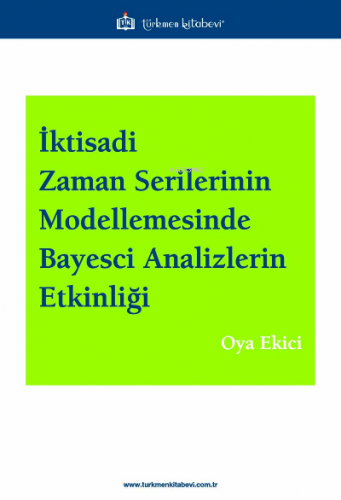 İktisadi Zaman Serilerinin Modellemesinde Bayesci Analizlerin Etkinliğ