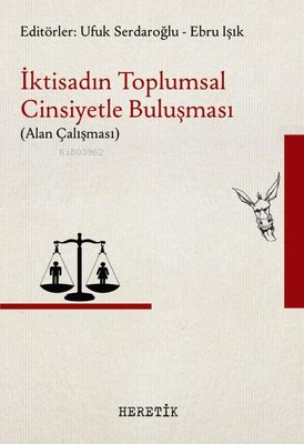 İktisadın Toplumsal Cinsiyetle Buluşması - Alan Çalışması | Ufuk Serda