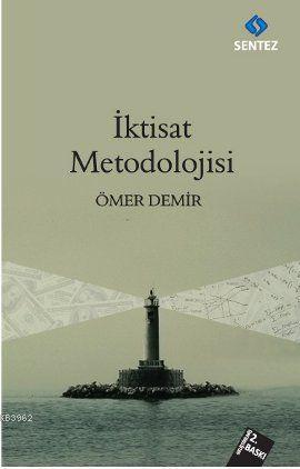 İktisat Metodolojisi | Ömer Demir | Sentez Yayıncılık