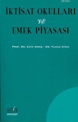 İktisat Okulları ve Emek Piyasası | Yılmaz Aydın | Derin Yayınları