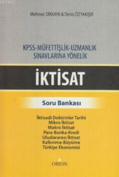 İktisat - Soru Bankası; KPSS - Müfettişlik - Uzmanlık Sınavlarına Yöne