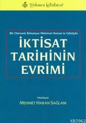 İktisat Tarihinin Evrimi; Bir Osmanlı İktisatçısı Mehmet Kenan'ın Gözü