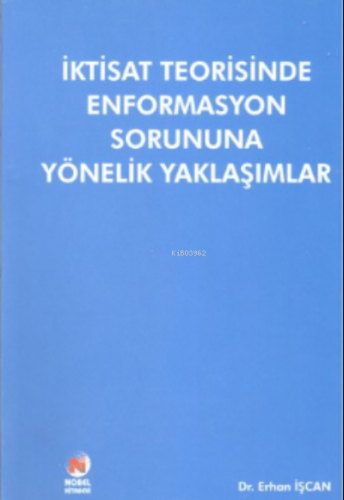 İktisat Teorisinde Enformasyon Sorununa Yönelik Yaklaşımlar | Kolektif