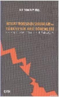 İktisat Teorisinin Sorunları ve Türkiye'nin Kriz Dönemleri Üzerine Uyg