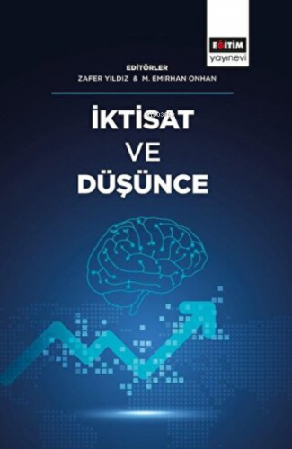 İktisat ve Düşünce | Zafer Yıldız | Eğitim Yayınevi - Bilimsel Eserler