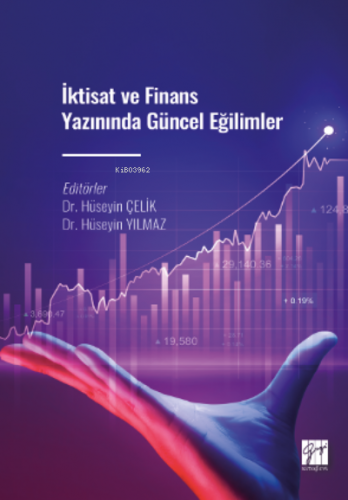 İktisat ve Finans Yazınında Güncel Eğilimler | Hüseyin Çelik | Gazi Ki