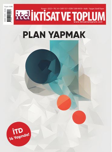 İktisat ve Toplum Dergisi 157 Sayı - Plan Yapmak | Ömer Faruk Çolak | 