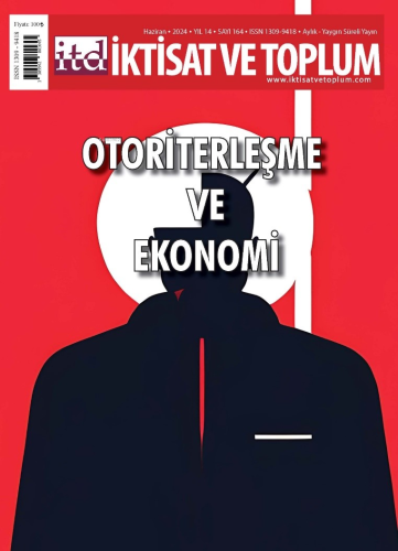 İktisat ve Toplum Dergisi 164. Sayı Otoriterleşme ve Ekonomi | Ömer Fa