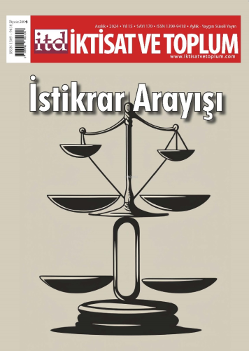 İktisat ve Toplum Dergisi 170. Sayı İstikrar Arayışı | Ömer Faruk Çola