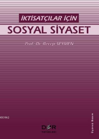 İktisatçılar İçin| Sosyal Siyaset | Recep Seymen | Der Yayınları