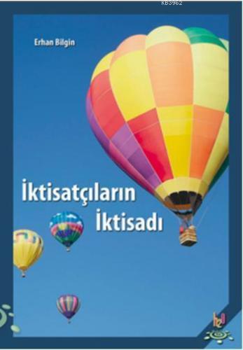 İktisatçıların İktisadı | Erhan Bilgin | h2o kitap