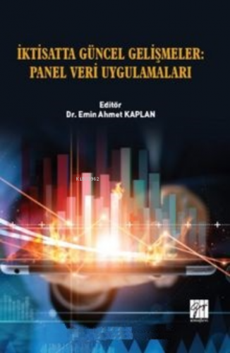 İktisatta Güncel Gelişmeler : Panel Veri Uygulamaları | Emin Ahmet Kap