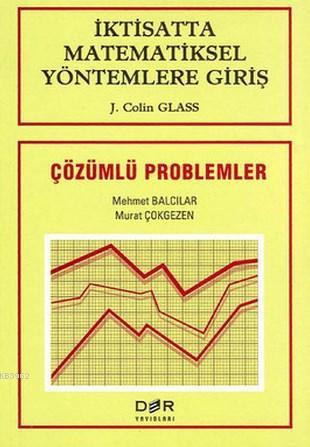 İktisatta Matematiksel Yöntemlere Giriş; Çözümlü Problemler | J. Colin