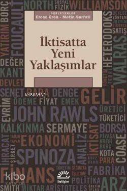 İktisatta Yeni Yaklaşımlar | Ercan Eren | İletişim Yayınları