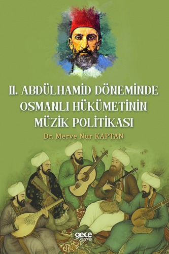 Il. Abdulhamit Döneminde Osmanlı Hükümetinin Müzik Politikası | Merve 