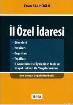 İl Özel İdaresi; Son Mevzuat Değişiklikleri Dahil | Enver Salihoğlu | 