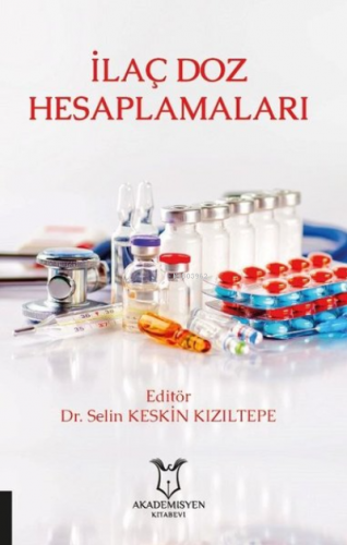 İlaç Doz Hesaplamaları | Kolektif | Akademisyen Kitabevi