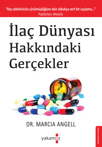 İlaç Dünyası Hakkındaki Gerçekler;"İlaç Sektörünün Çürümüşlüğüne Dair 