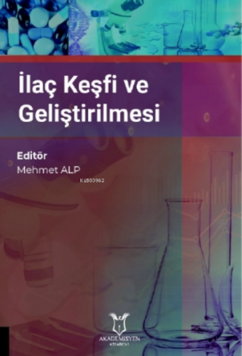 İlaç Keşfi ve Geliştirilmesi | Mehmet Alp | Akademisyen Kitabevi