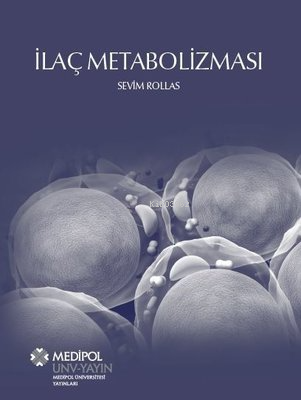 İlaç Metabolizması | Sevim Rollas | İstanbul Medipol Üniversitesi Yayı