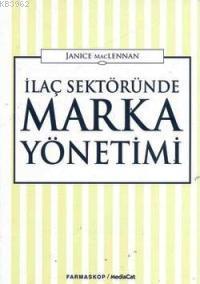 İlaç Sektöründe Marka Yönetimi | Janice Maclennan | Mediacat Kitapları