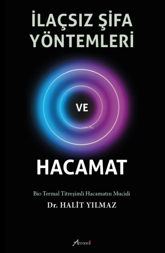 İlaçsız Şifa Yöntemleri ve Hacamat | Halit Yılmaz | Armoni Yayınları