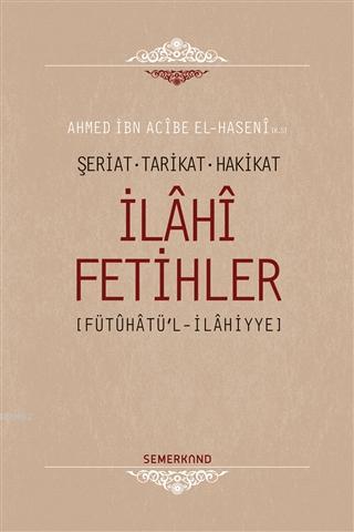 İlahi Fetihler; Şeriat - Tarikat - Hakikat | Ahmet İbn Acibe El-Haseni