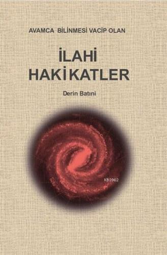 İlahi Hakikatler I-II; Avamca Bilinmesi Vacip Olan | Derin Batıni | Se