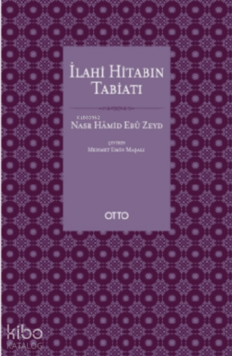 İlahi Hitabın Tabiatı;Metin Anlayışımız ve Kur’an İlimleri Üzerine | N