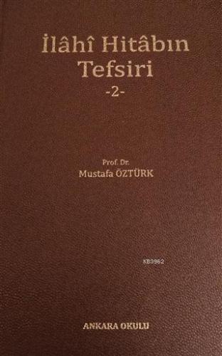 İlahi Hitabın Tefsiri - 2 | Mustafa Öztürk | Ankara Okulu Yayınları